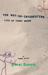 The Not-So-Interesting Life of Tommy Brown