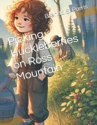Parris, B: Picking Huckleberries on Ross Mountain