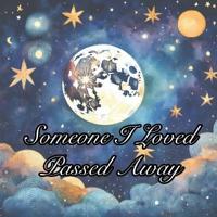 Someone I Loved Passed Away