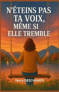 N'éteins pas ta voix, même si elle tremble