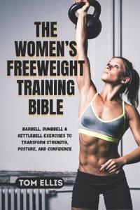 The Women's Freeweight Training Bible