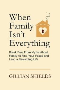 When Family Isn't Everything