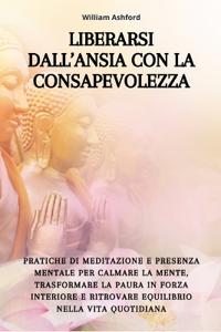 Liberarsi dall'Ansia con la Consapevolezza