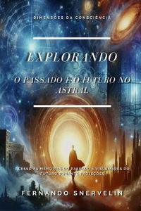 Explorando O Passado E O Futuro No Astral
