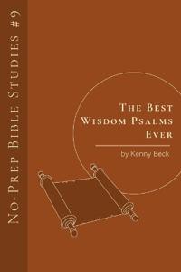 The Best Wisdom Psalms Ever