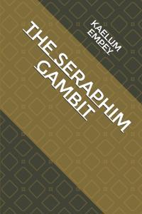 The Seraphim Gambit