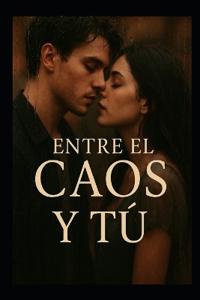 Entre el caos y tu