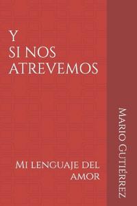 ¡Y Si Nos Atrevemos!