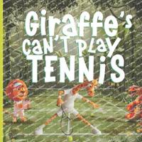 Giraffes Can't Play Tennis