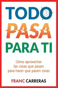 Todo Pasa Para Ti