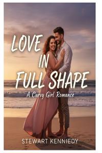 Love in Full Shape