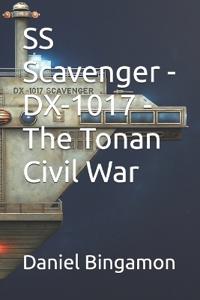 Bingamon, D: SS Scavenger - DX-1017 - The Tonan Civil War