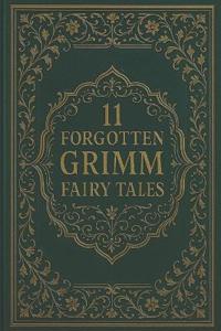11 Forgotten Grimm Fairy Tales