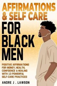 Affirmations and Self-Care for Black Men