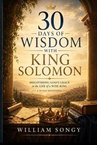 30 Days of Wisdom with King Solomon