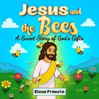Jesus And The Bees
