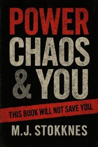 Power, Chaos & You