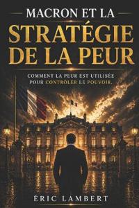 Macron et la stratégie de la peur