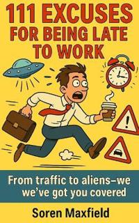 111 Excuses for Being Late to Work
