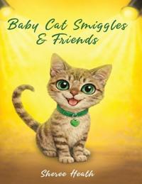 Baby Cat Smiggles and Friends