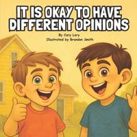 It Is Okay To Have Different Opinions