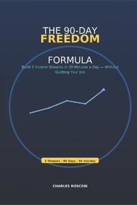 The 90-Day Freedom Formula