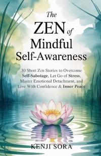 The Zen of Mindful Self-Awareness