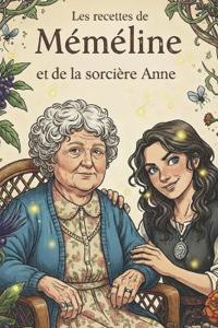 Les Recettes de Méméline et de la Sorcière Anne