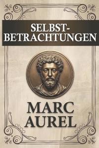 Marc Aurel Selbstbetrachtungen