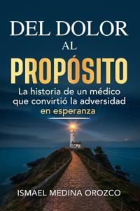 del Dolor Al Propósito