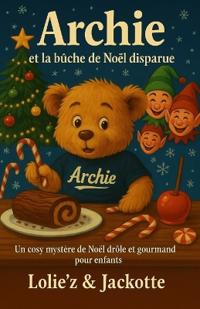 Archie et la bûche de Noël disparue
