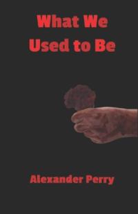 What We Used to Be