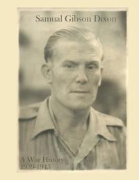 Samual Gibson Dixon - A War History