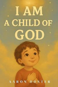 I Am a Child of God