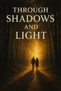 Through Shadows and Light