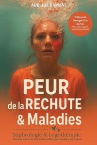 PEUR de la RECHUTE & Maladies