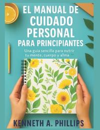 El Manual de Cuidado Personal Para Principiantes