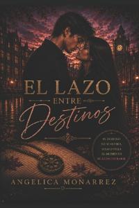El Lazo Entre Destinos