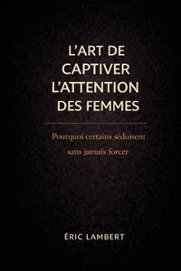 L'art de captiver l'attention des femmes