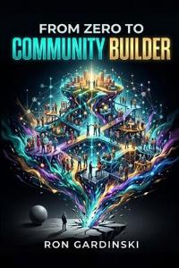 From Zero to Community Builder