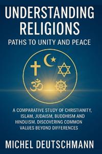 Understanding religions - paths to unity and peace