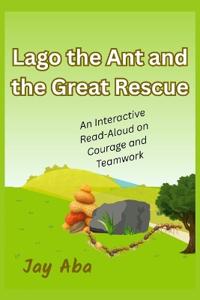 Lago the Ant and the Great Rescue