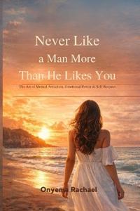Never Like a Man More Than He Likes You