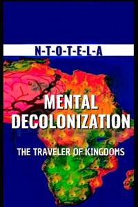 Mental Decolonization the Traveler of the Kingdoms