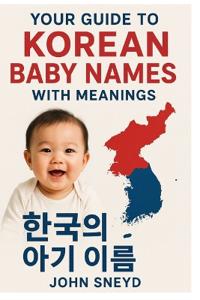 Your Guide to Korean Baby Names With Meanings