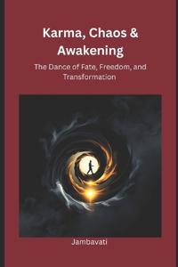 Karma, Chaos & Awakening