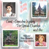 Great Grandma Ingeborg, Two Special Churches and Me