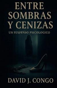 Entre las Sombras y Cenizas