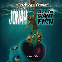 Jonah and the Giant Fish (Pet School Adventures Book 2)