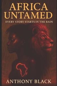 Black, A: AFRICA UNTAMED